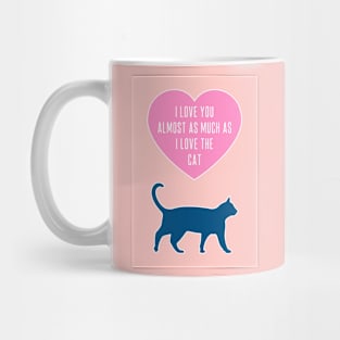 Love You Almost As Much As The Cat Mug